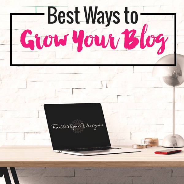 Take your blog to the next level with these actionable tips and the best way to grow your blog.
