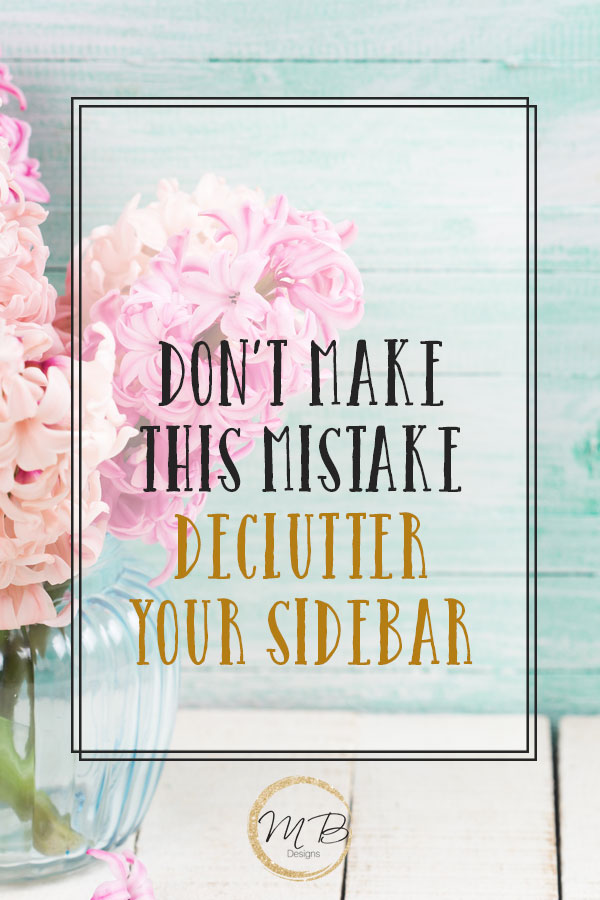 Don’t Make This Mistake: Declutter Your Sidebar