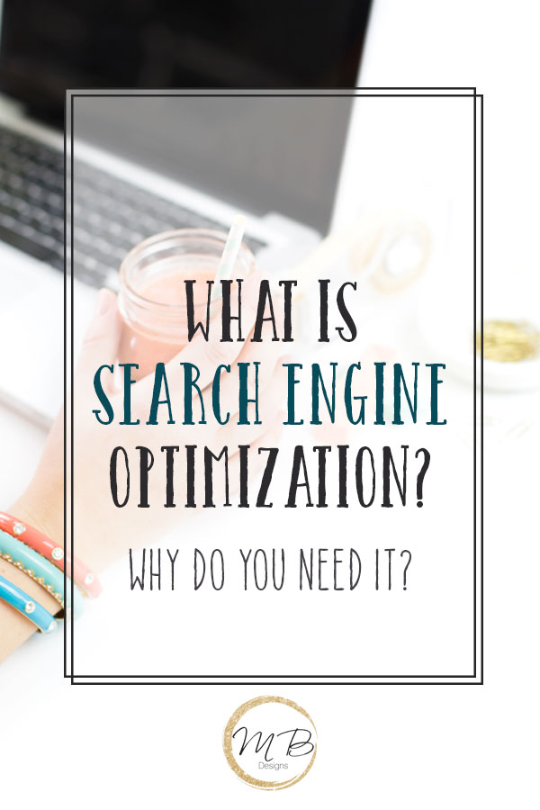 What is Search Engine Optimization and Why You Need It