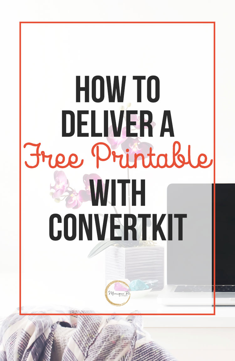 Get the full tutorial where I show you how to deliver a free printable with Convertkit. It's so easy, there's no reason why you shouldn't have a gorgeous email opt-in to share with your audience.